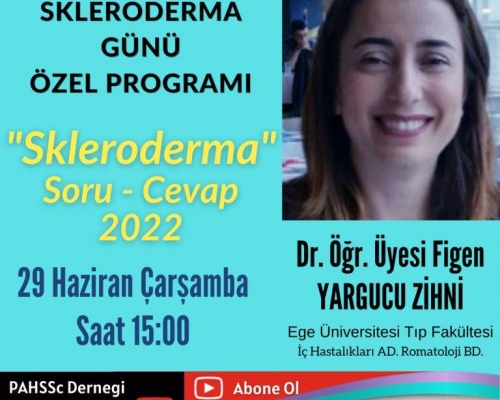 Dr. Figen YARGUCU ZİHNİ Hocamızla "Skleroderma Soru - Cevap - 2022" - 2022.06.29