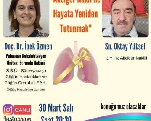 Hasta Hikayeleri - Dr. İpek ÖZMEN ve Akciğer Nakilli Oktay YÜKSEL - 32 - 2021.03.30
