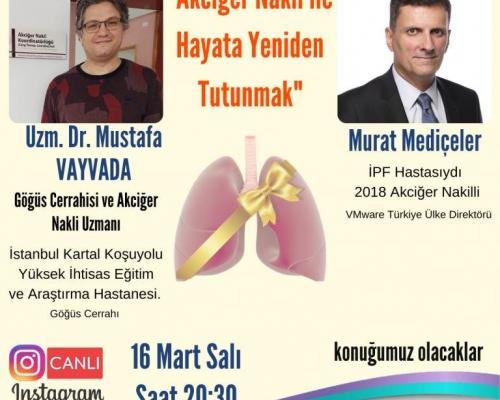 Hasta Hikayeleri - Dr. Mustafa VAYVADA ve Akciğer Nakilli Murat MEDİÇELER - 30 - 2021.03.16